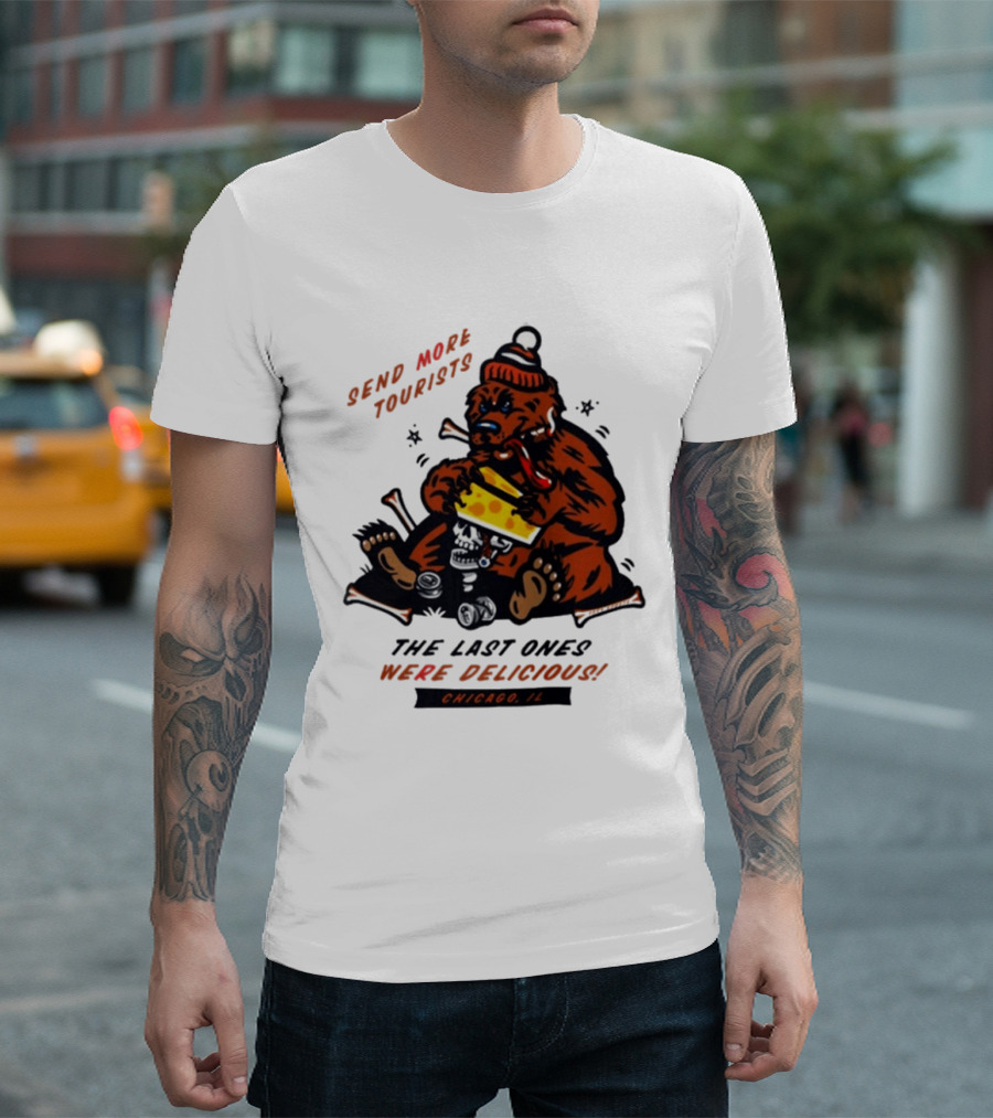 Chicago Bears Send More Tourists The Last Ones Were Delicious Chicago IL T-Shirt