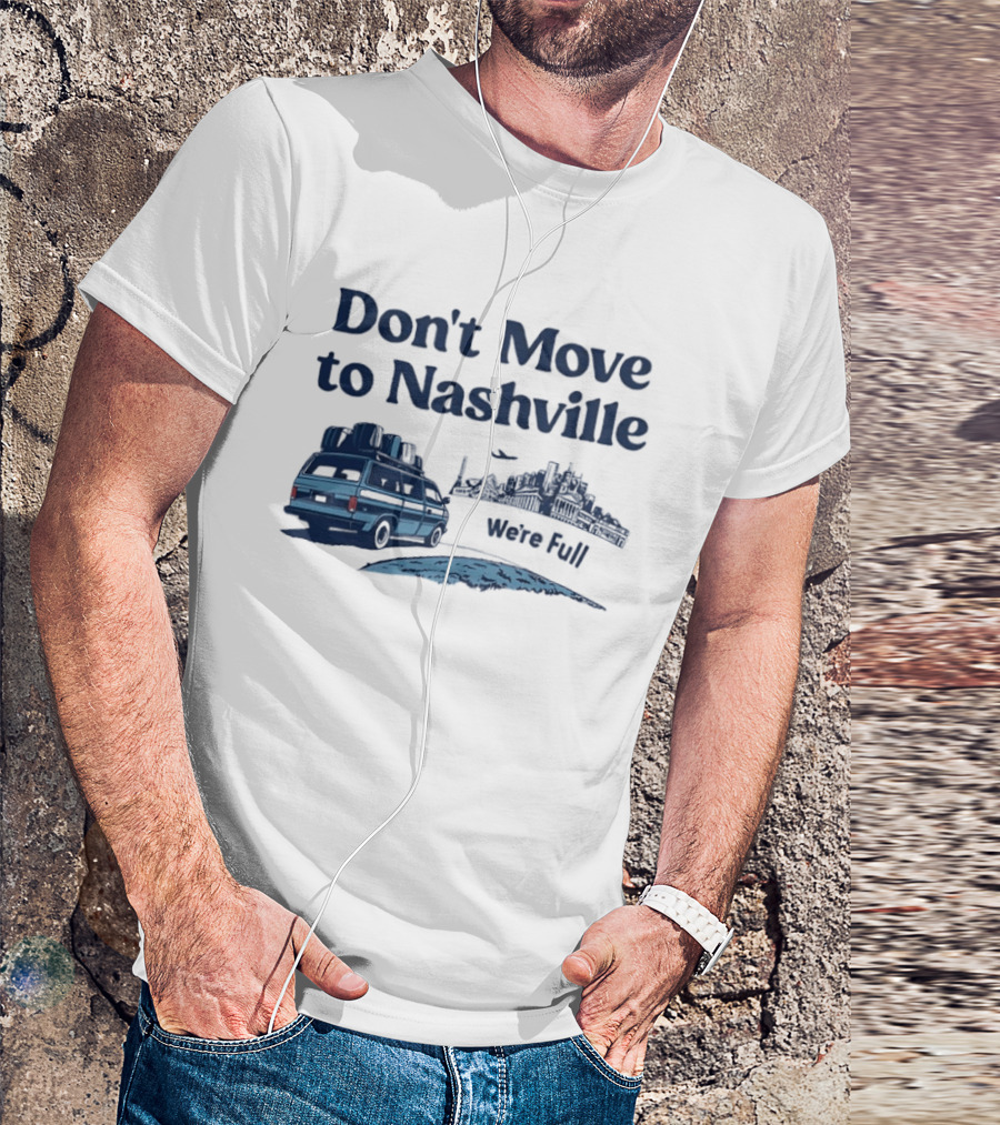Don't Move To Nashville Van And City Silhouette We're Full Retro Travel T-Shirt