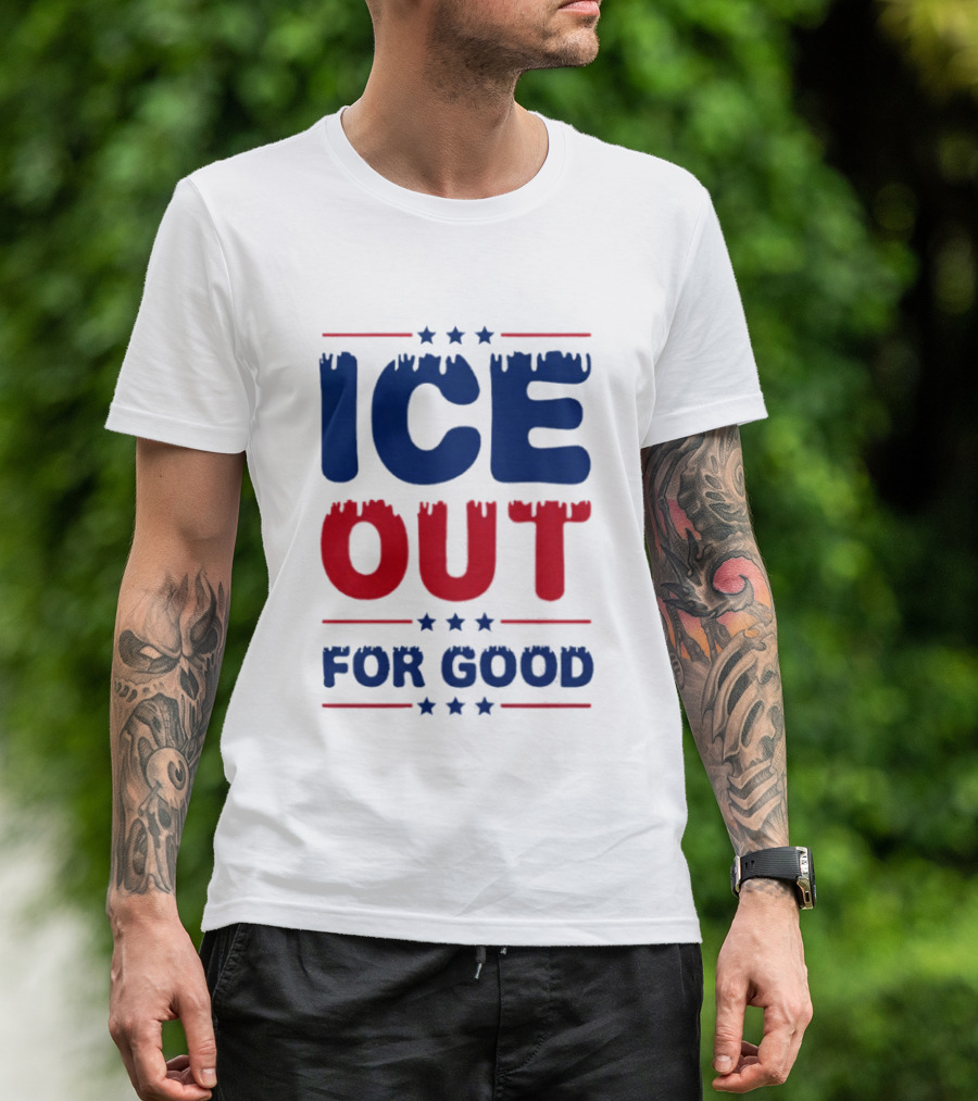 Ice Out For Good Protest Movement Activism T-Shirt