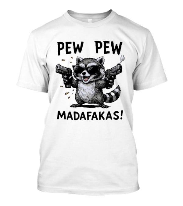 Raccoon Pew Pew Madafakas Funny Gun Meme T-Shirt