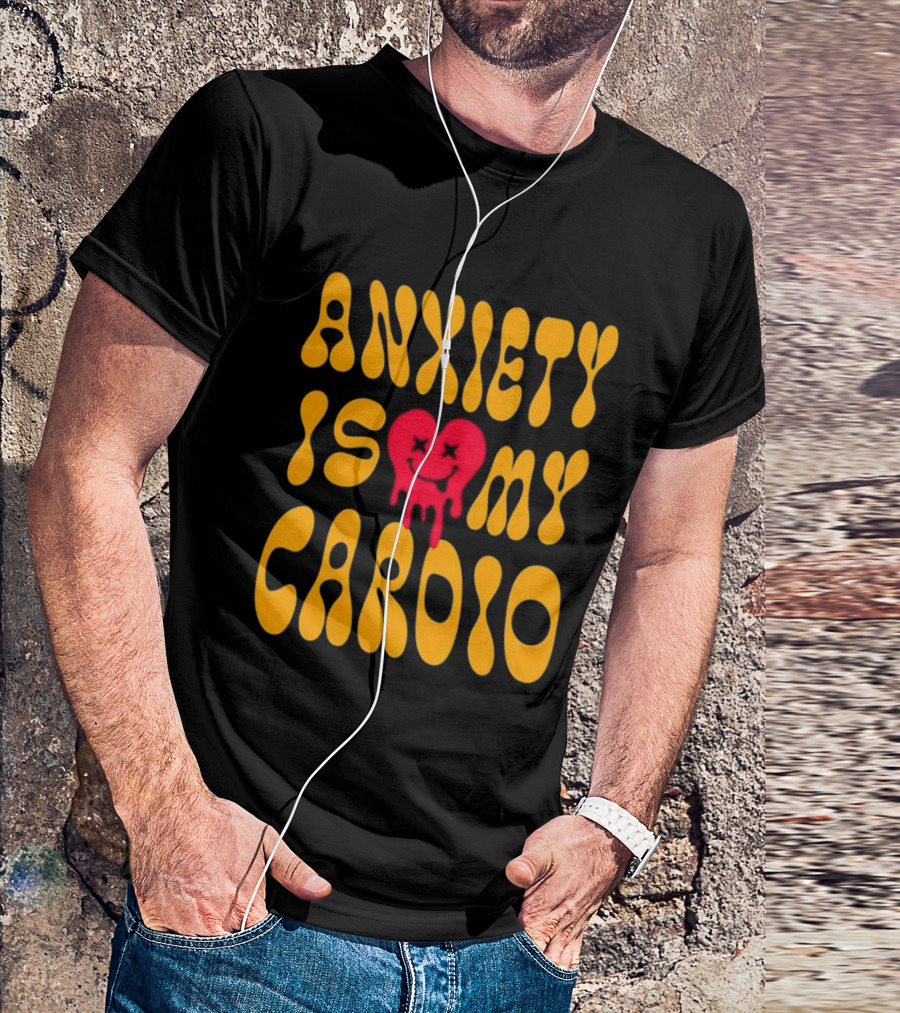 Anxiety Is My Cardio Melting Heart Yellow T-Shirt
