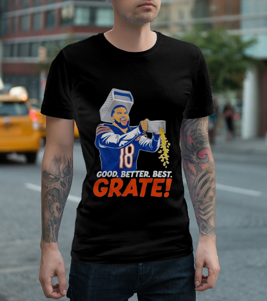 Caleb Williams Good Better Best Grate Chicago Bears Football Cheesy Grater T-Shirt