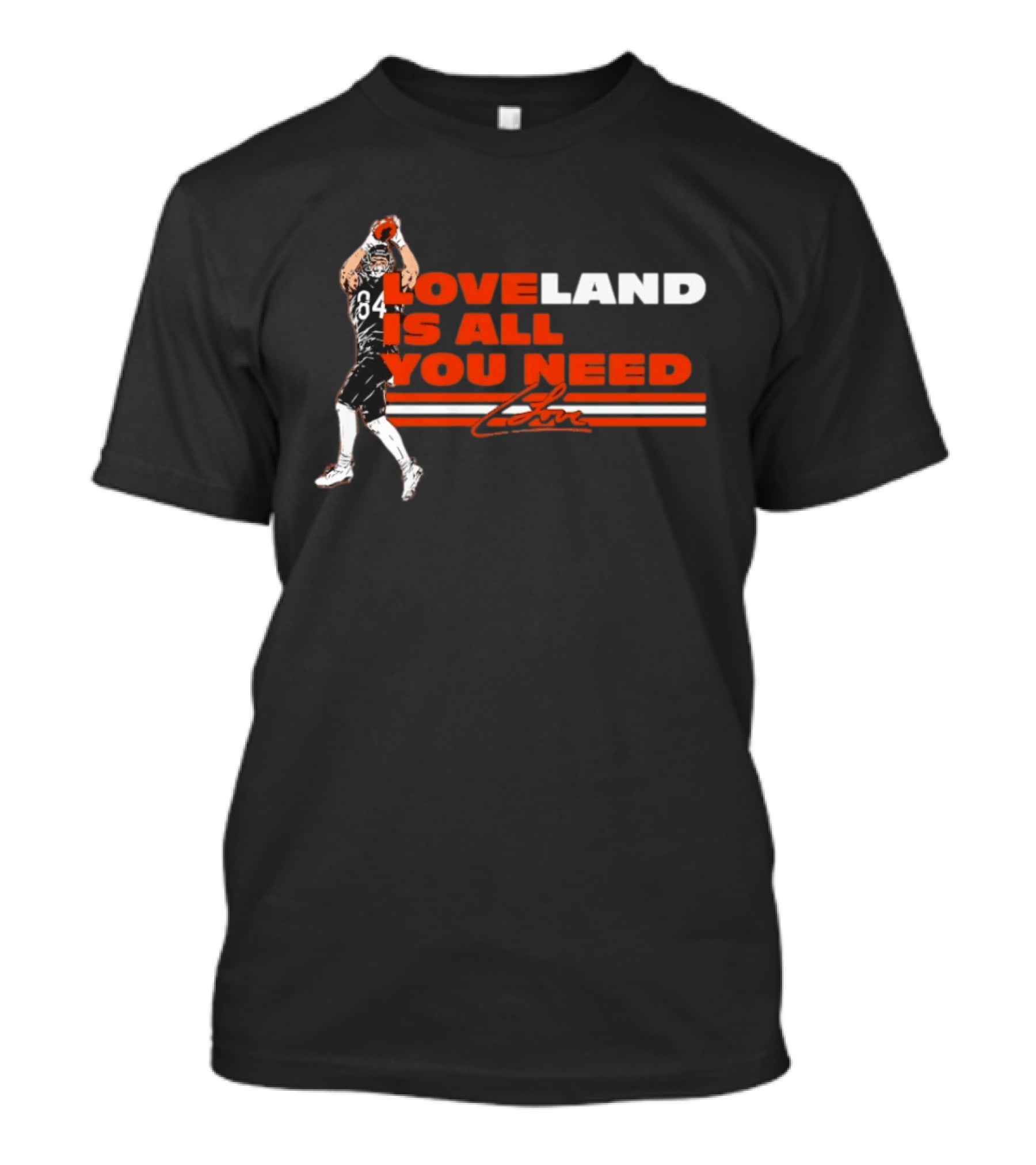 Loveland Is All You Need Football Player 84 Catching Event T-Shirt