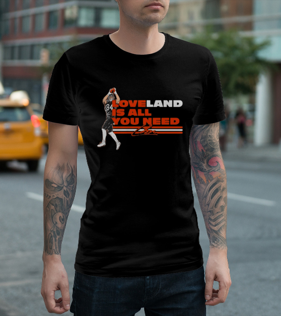 Loveland Is All You Need Football Player 84 Catching Event T-Shirt