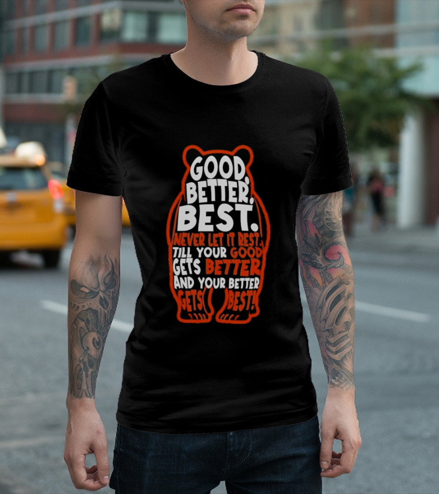 Good Better Best Bears Never Let It Rest Sports Football Motivational T-Shirt
