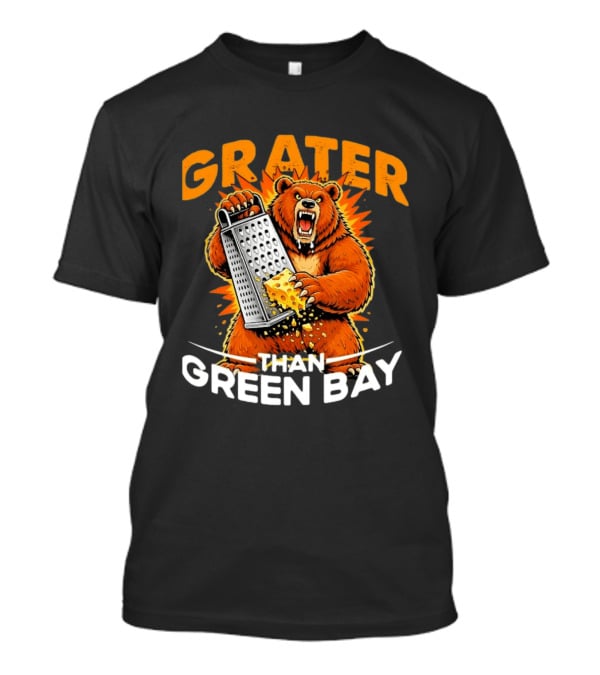 Grater Than Green Bay Bear Cheese Comedy T-Shirt