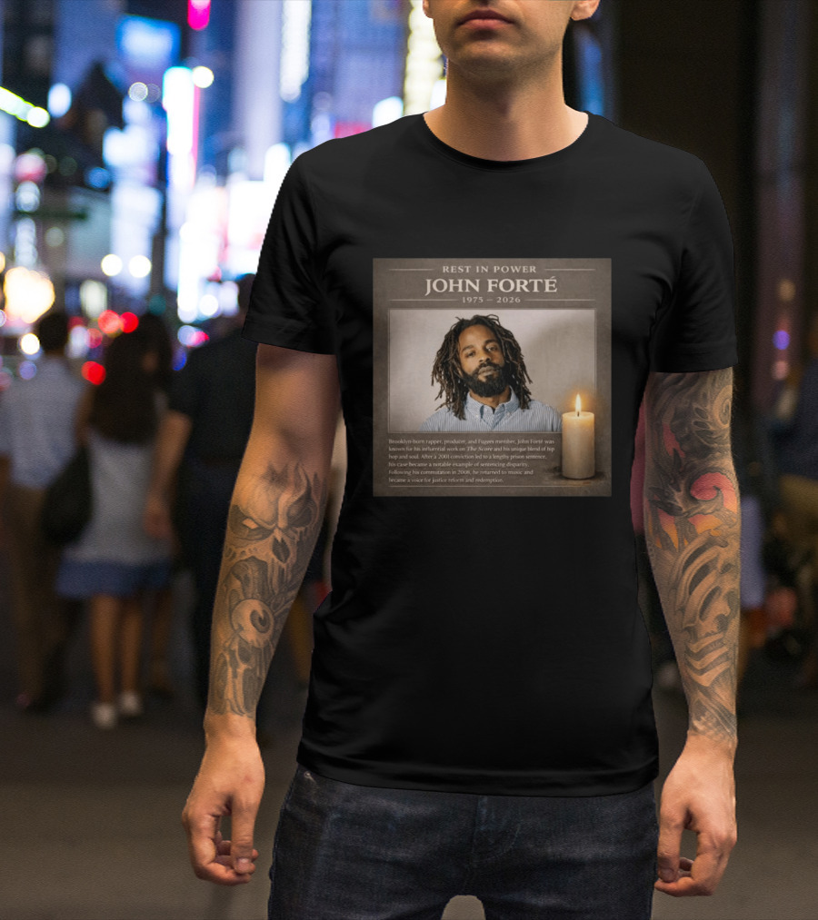 Rest In Power John Forté 1975 2026 Brooklyn Rapper Producer Fugees Member T-Shirt