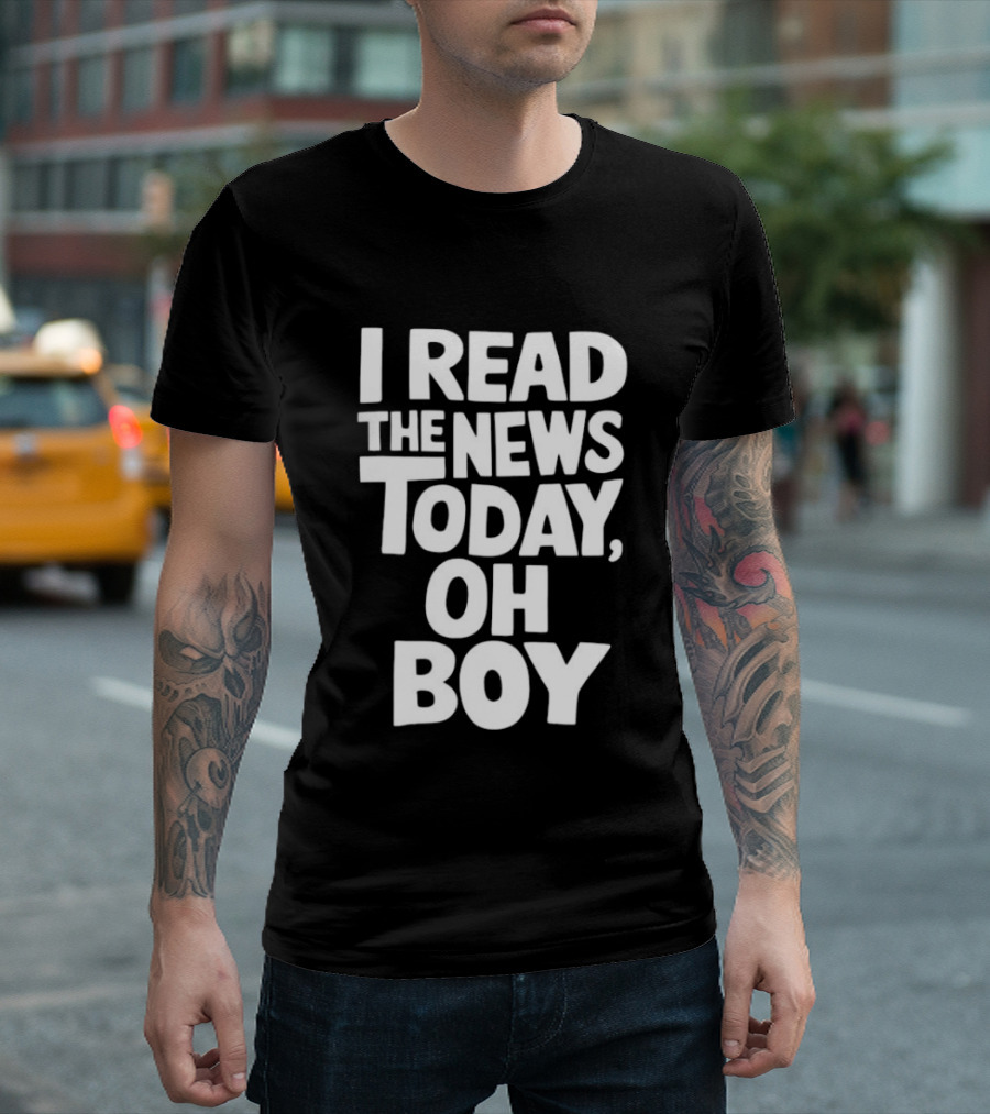 I Read The News Today Oh Boy Lyrics Reference T-Shirt