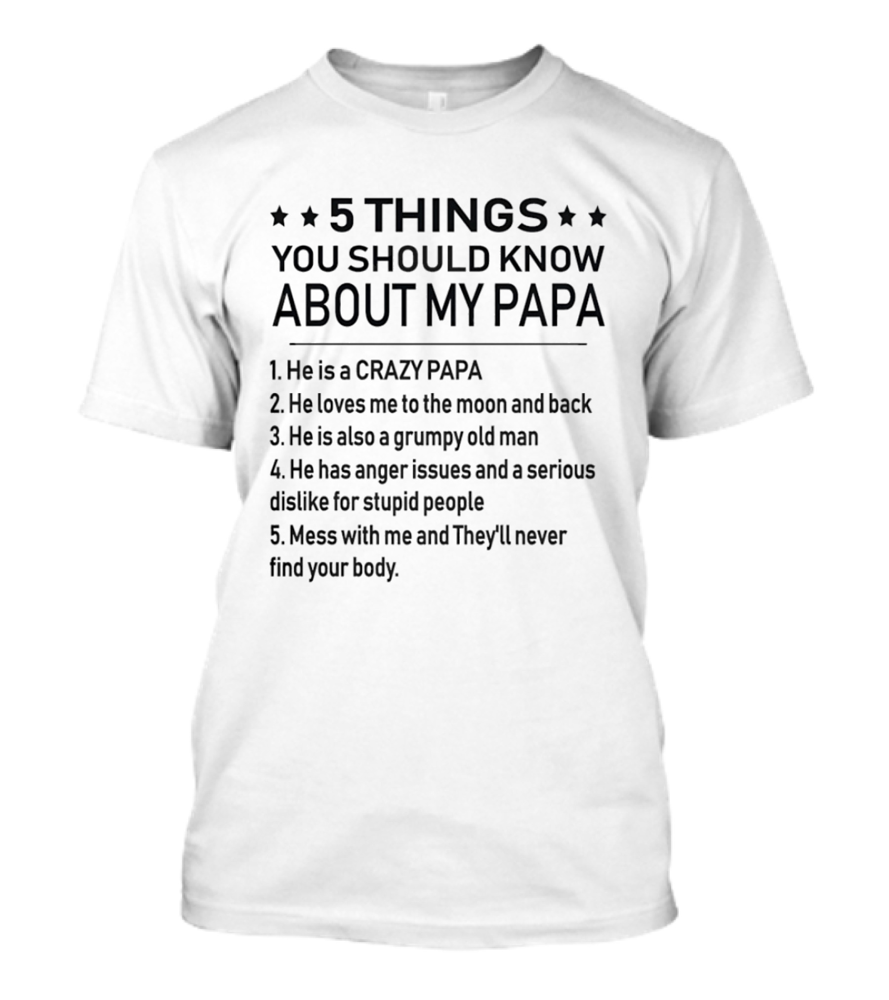 5 Things You Should Know About My Papa Crazy Loving Grumpy Protective T-Shirt