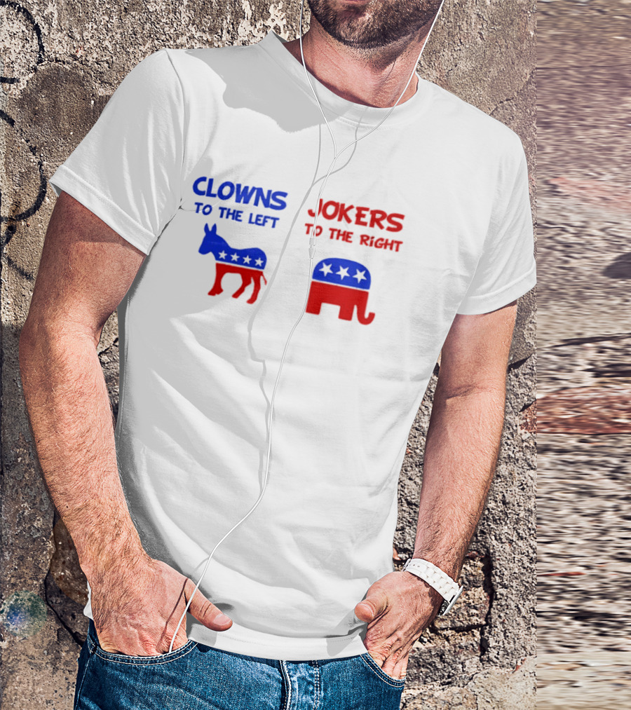 Clowns To The Left Jokers To The Right Donkey Elephant Stars T-Shirt
