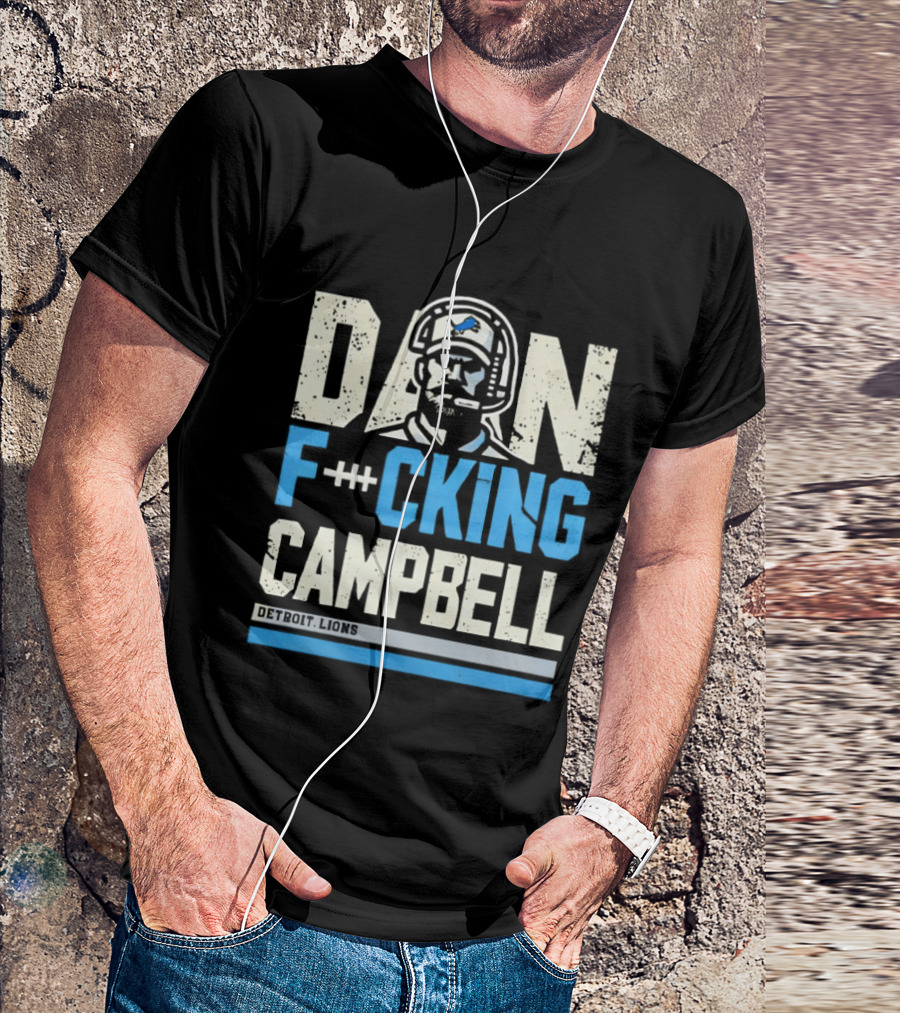 Dan F**king Campbell Detroit Lions T-Shirt