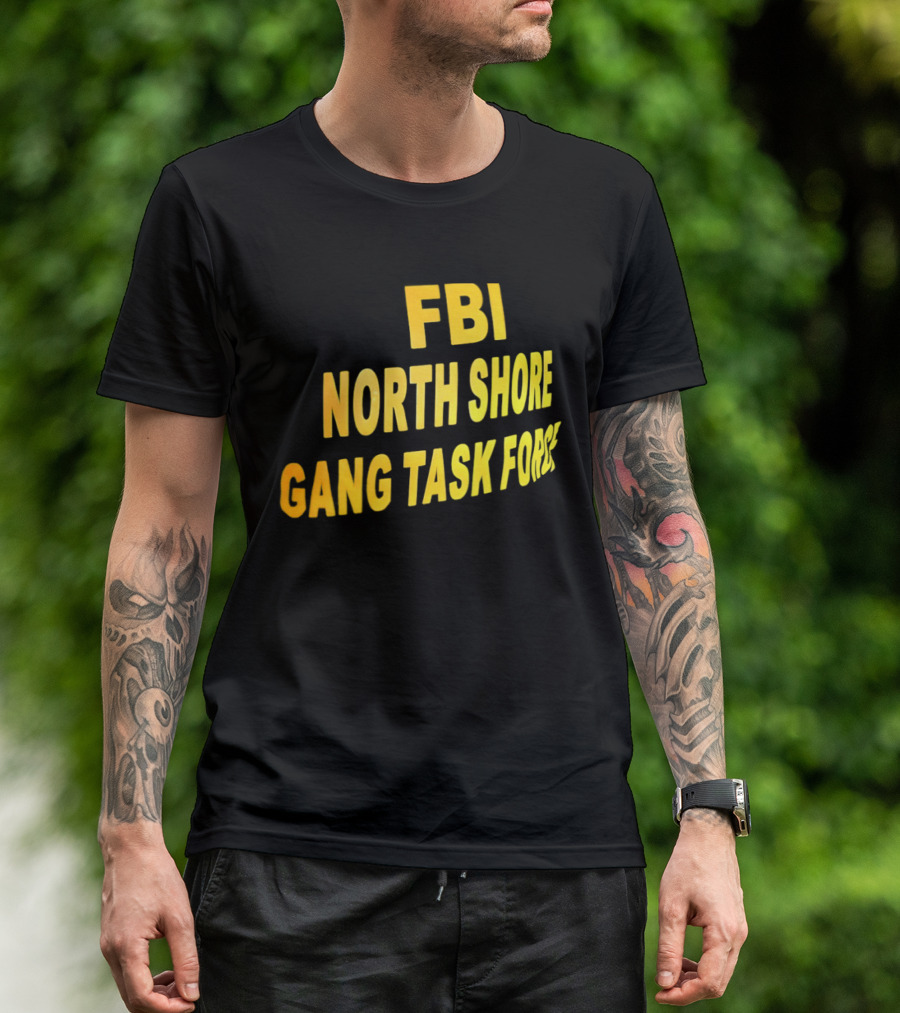 FBI North Shore Gang Task Force T-Shirt