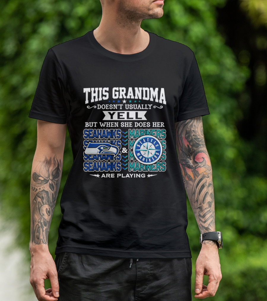 Seattle Seahawks Mariners Grandma Yell Are Playing T-Shirt