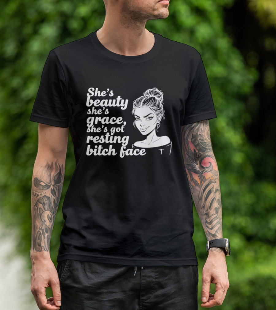She's Beauty She's Grace She's Got Resting Bitch Face Bun T-Shirt