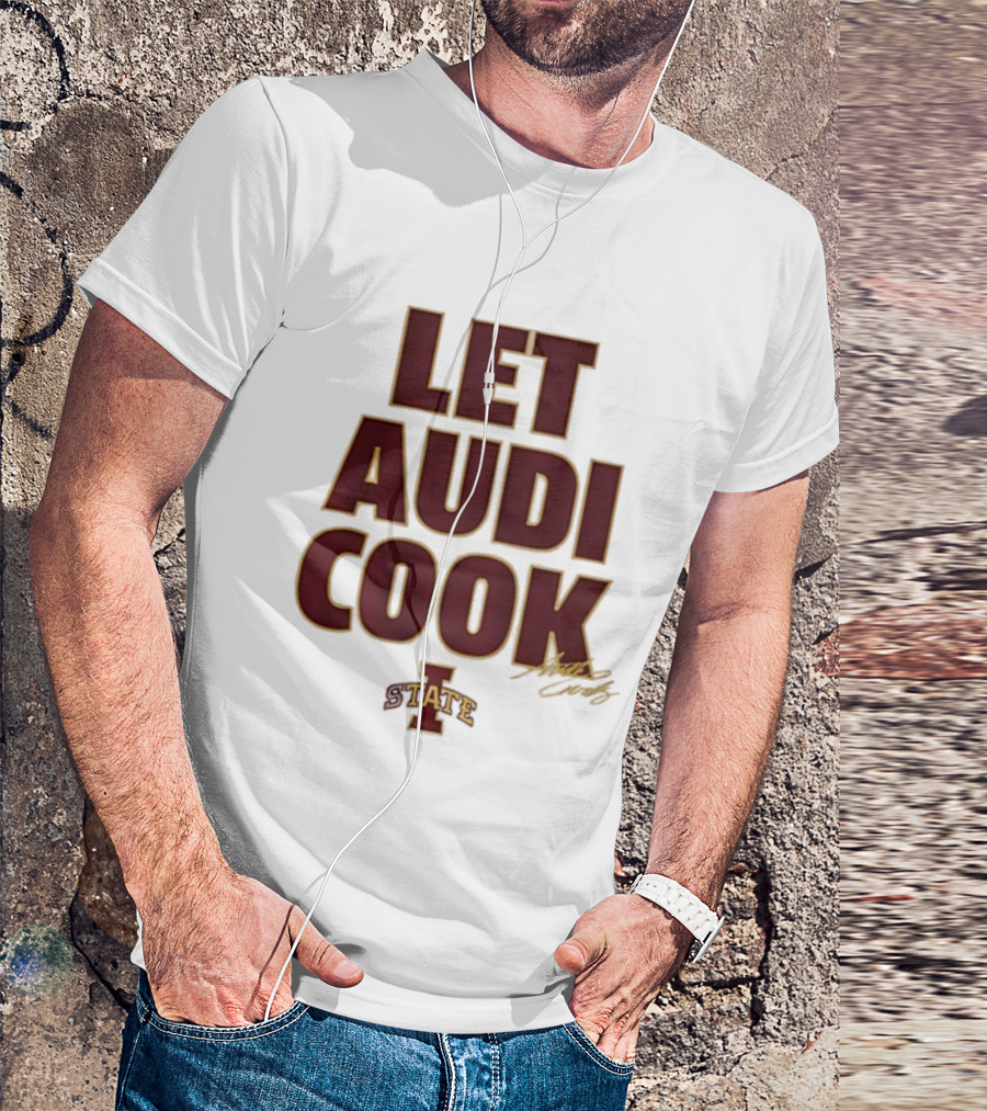 Iowa State Cyclones Let Audi Cook Signature I State T-Shirt