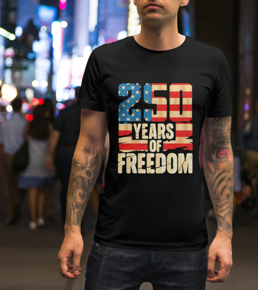 250 Years Of American Freedom Flag Celebration T-Shirt