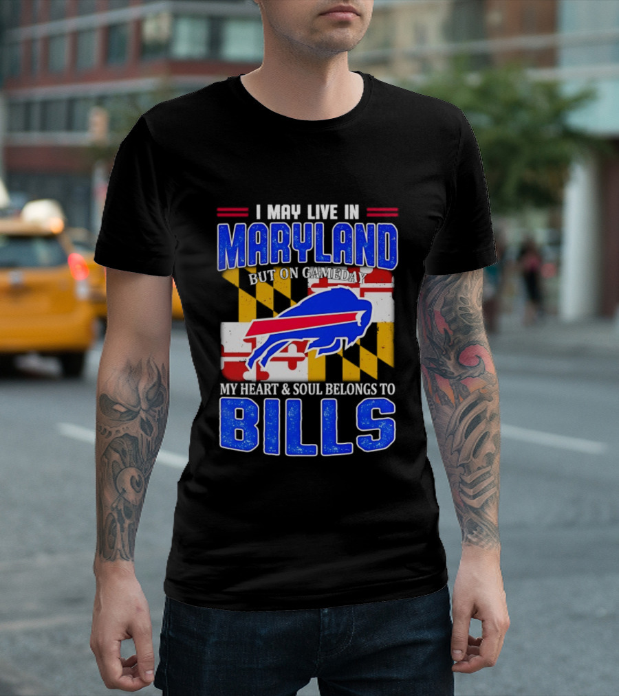 Maryland Resident Heart And Soul Belongs To Buffalo Bills Gameday T-Shirt