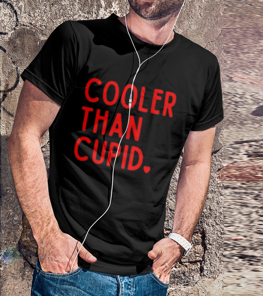 Cooler Than Cupid Valentine's Day Unique T-Shirt