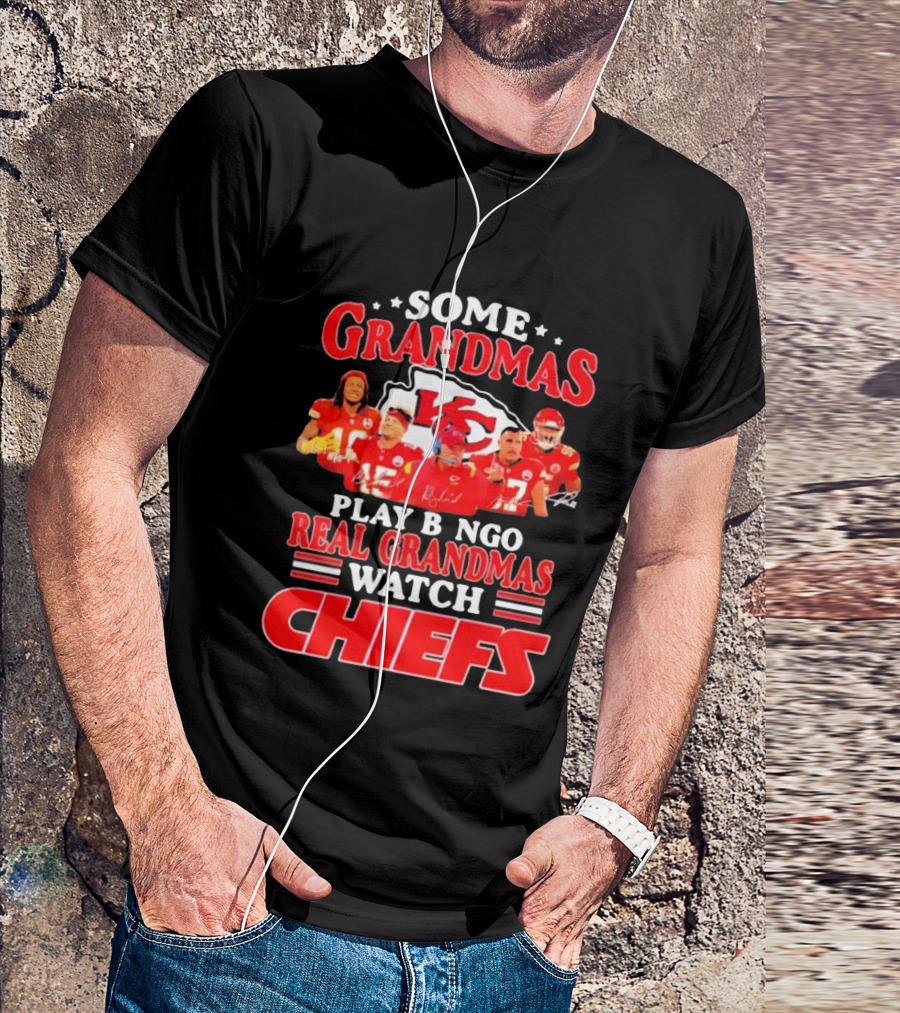 Some Grandmas Play Bingo Real Grandmas Kansas City Chiefs Players T-Shirt