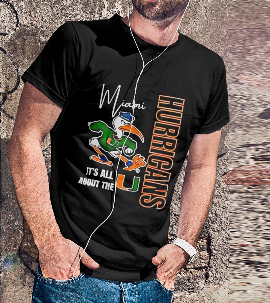 Miami Hurricanes It's All About The U Football Miami Hurricanes T-Shirt