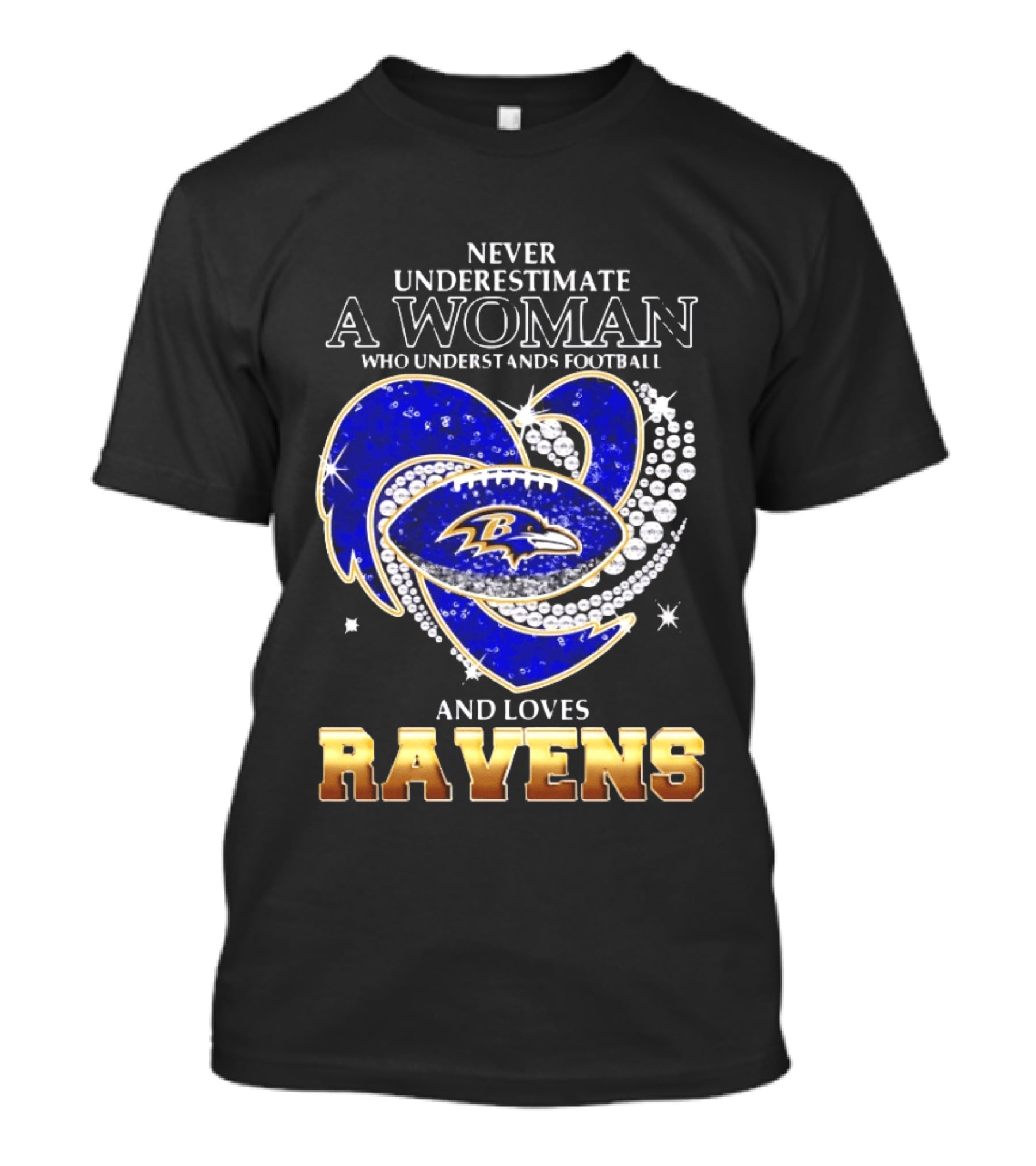 Never Underestimate A Woman Who Understands Football And Loves Ravens T-Shirt