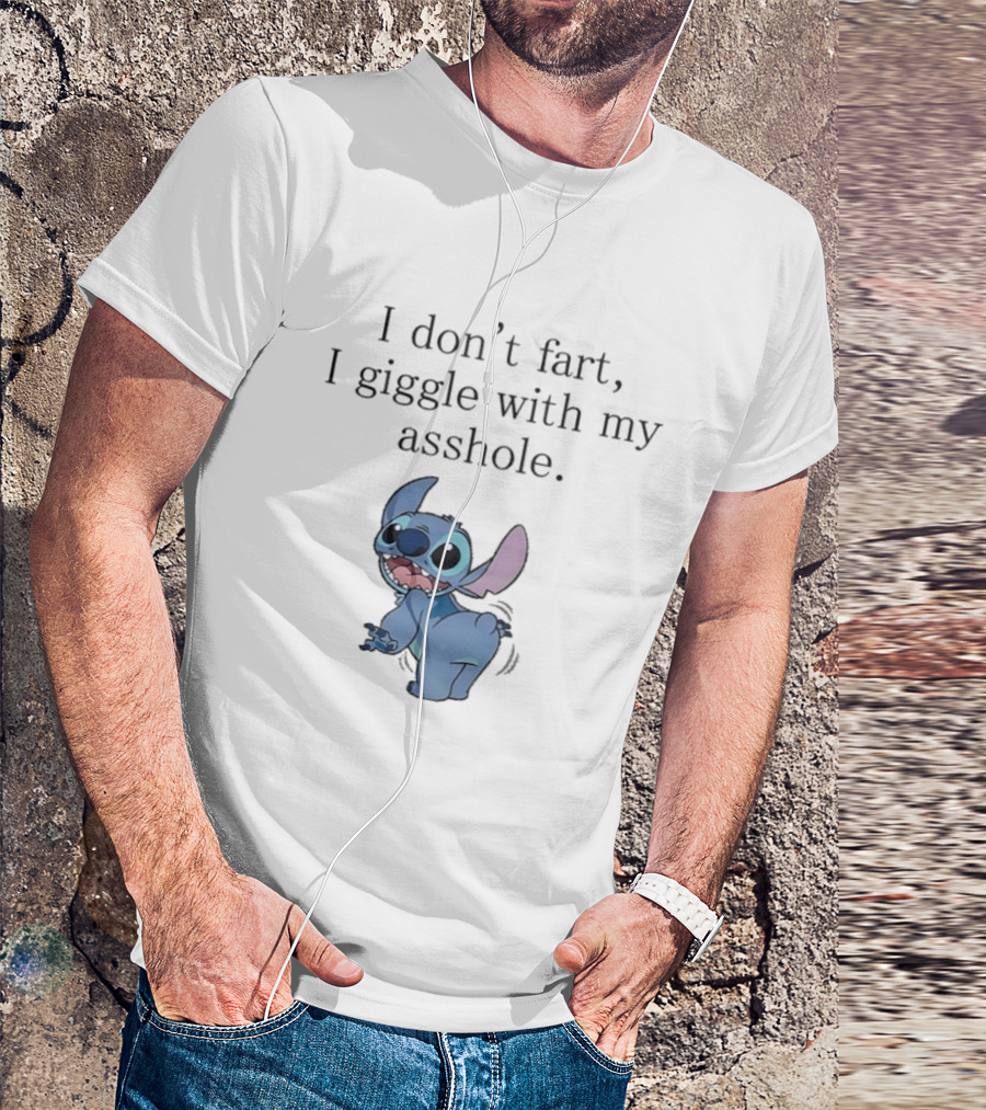 I Don't Fart I Giggle With My Asshole Stitch T-Shirt