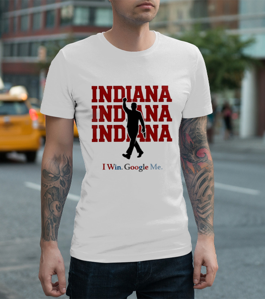 Indiana Indiana Indiana I Win Google Me Football T-Shirt