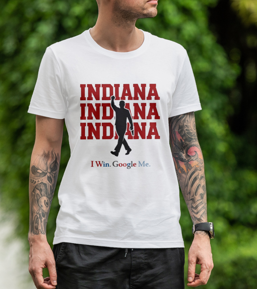 Indiana Indiana Indiana I Win Google Me Football T-Shirt