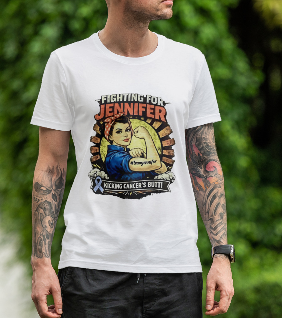 Fighting For Jennifer Team Jennifer Kicking Cancer's Butt T-Shirt
