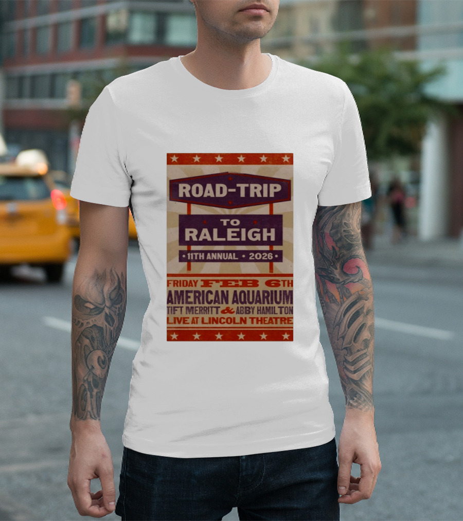 American Aquarium Tift Merritt Abby Hamilton Live At Lincoln Theatre Feb 6th Road Trip To Raleigh 11th Annual 2026 T-Shirt