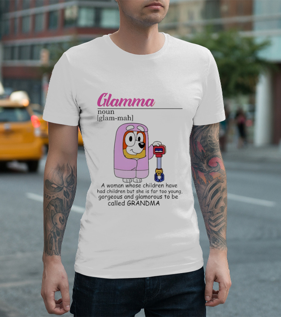 Glamma Definition Bluey Character Luxurious Grandma Too Glamorous To Be Called Grandma T-Shirt