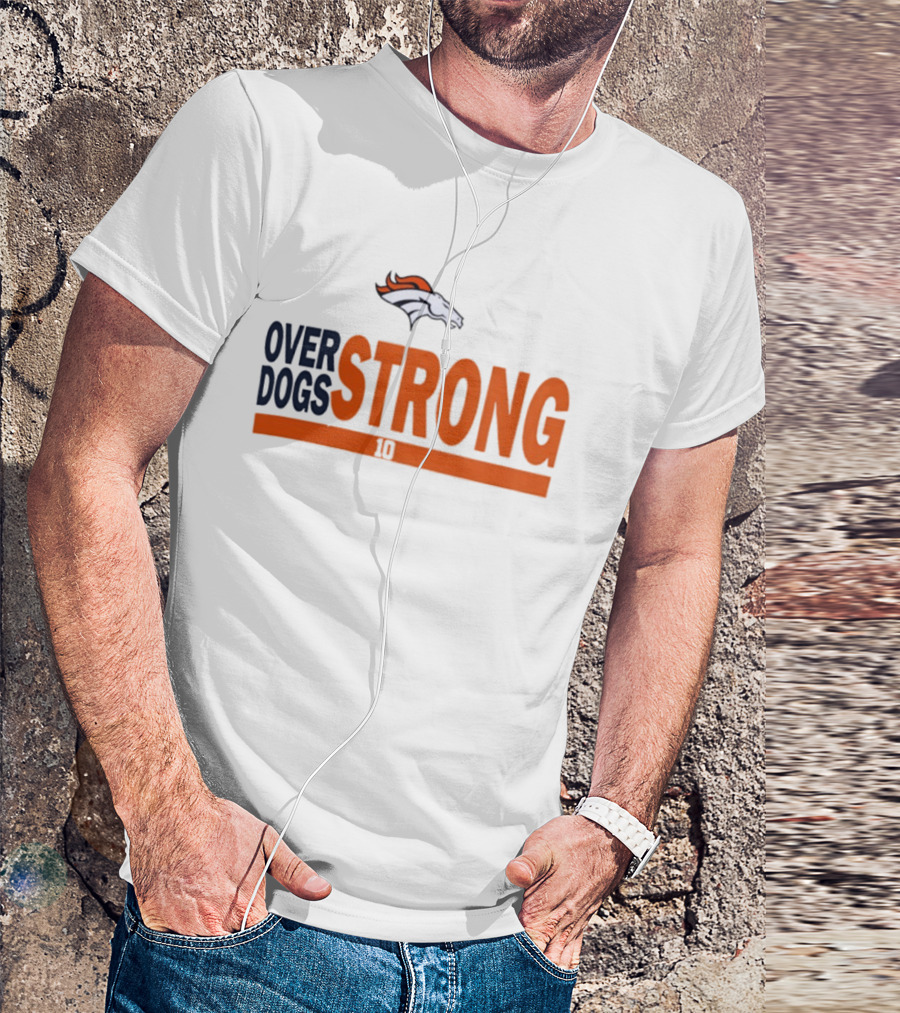 Bo Nix Denver Broncos Over Dogs Strong 10 T-Shirt