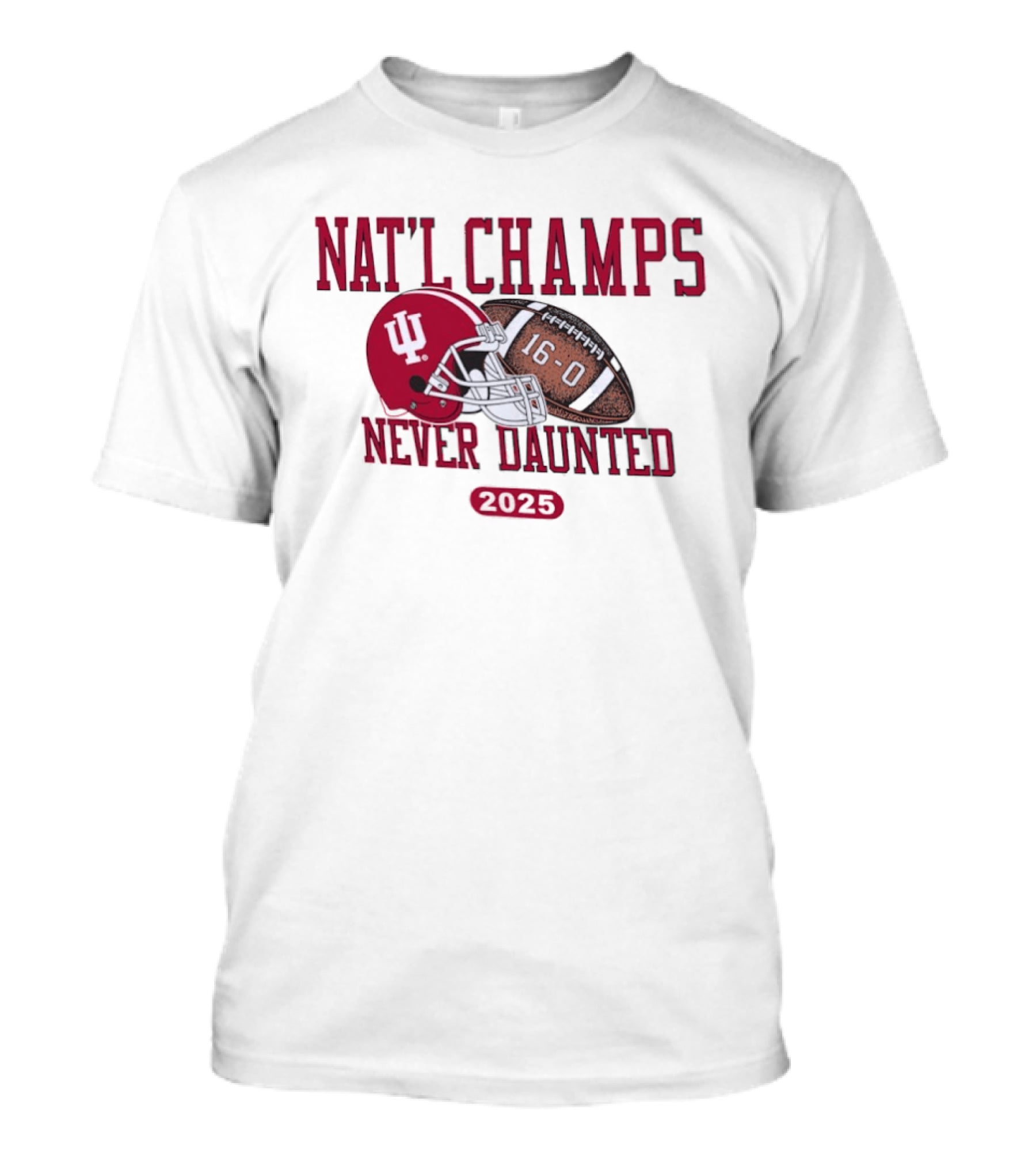 Indiana Hoosiers Nat'l Champs Never Daunted 16 0 2025 T-Shirt