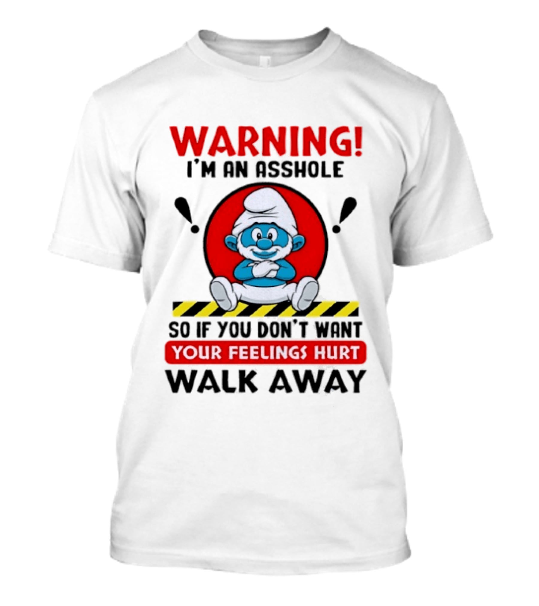 Warning I'm An Asshole Papa Smurf Your Feelings Hurt Walk Away T-Shirt