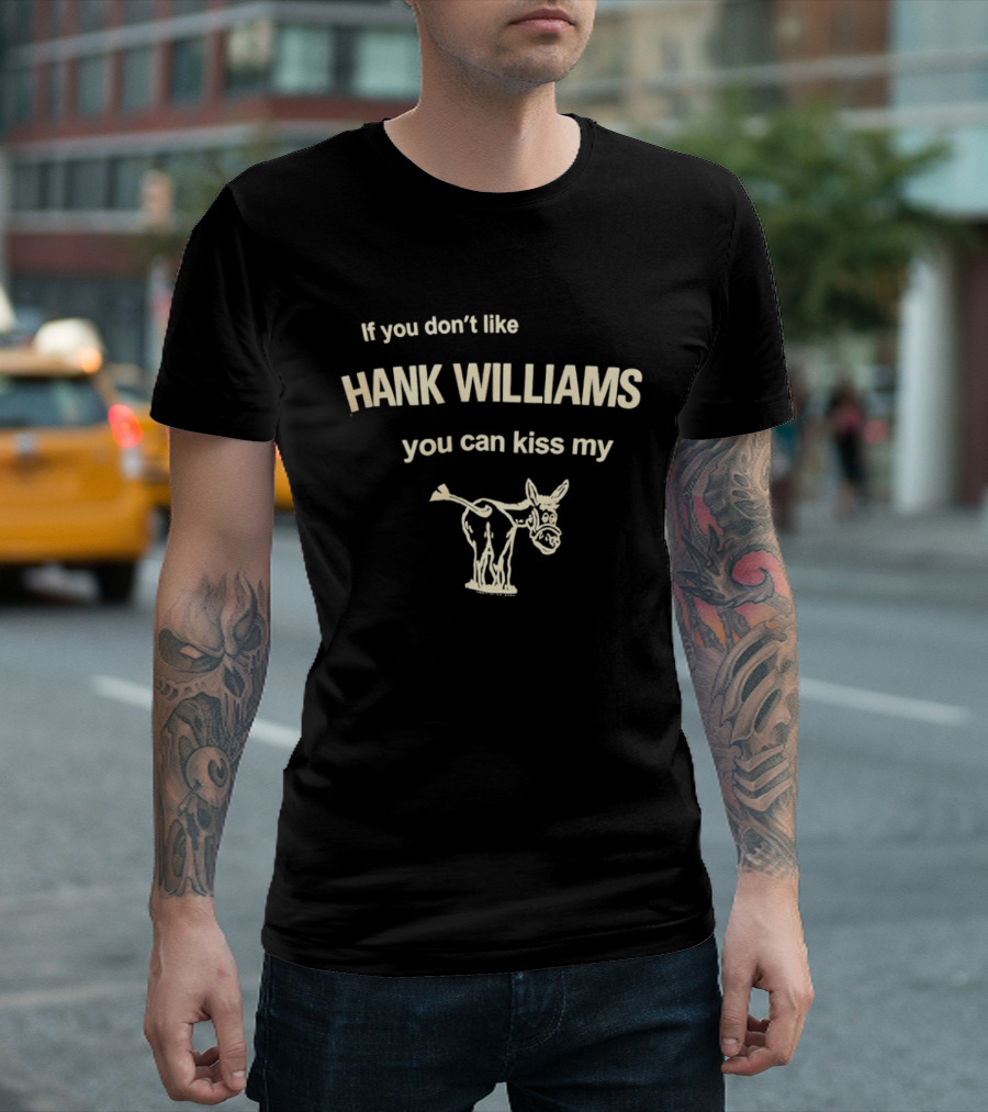Hank Williams Donkey If You Don't Like You Can Kiss My Ass Play 2004 T-Shirt