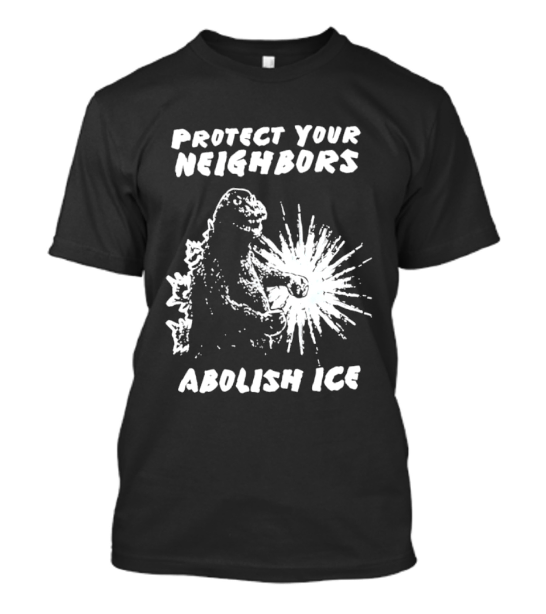 Protect Your Neighbors Abolish Ice Godzilla Monster T-Shirt