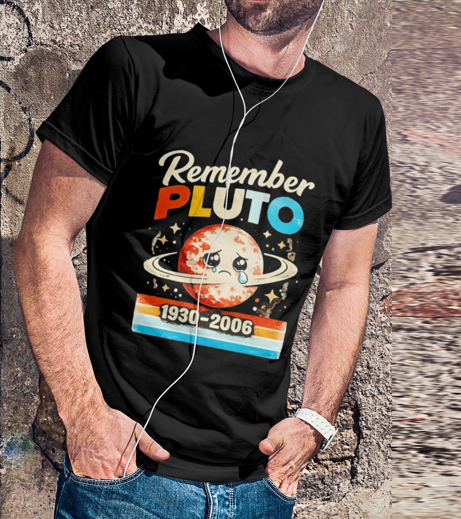Remember Pluto 1930 2006 Sad Planet With Rings And Stars T-Shirt