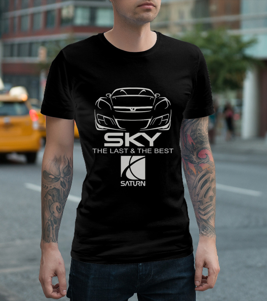 Saturn Sky The Last And The Best T-Shirt