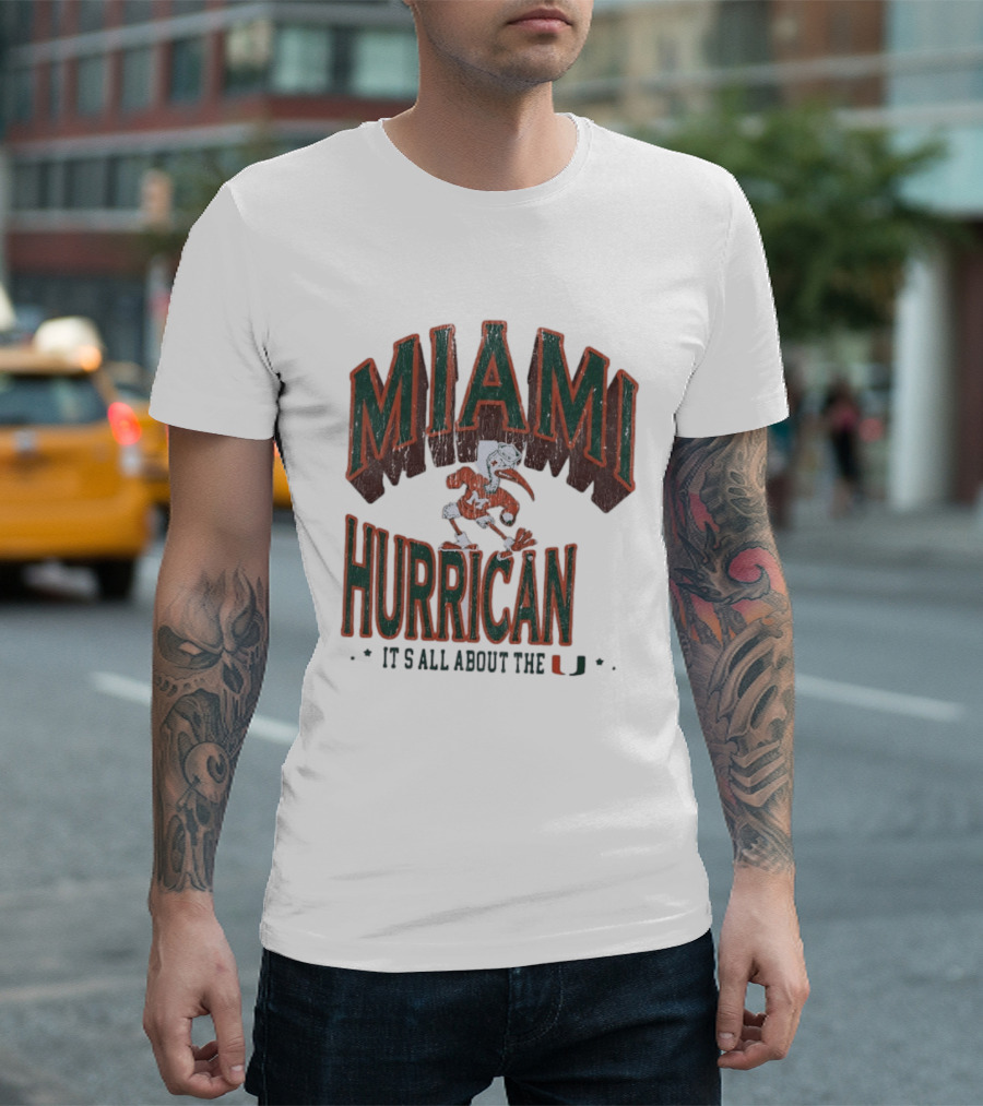 Miami Hurricanes It's All About The U T-Shirt