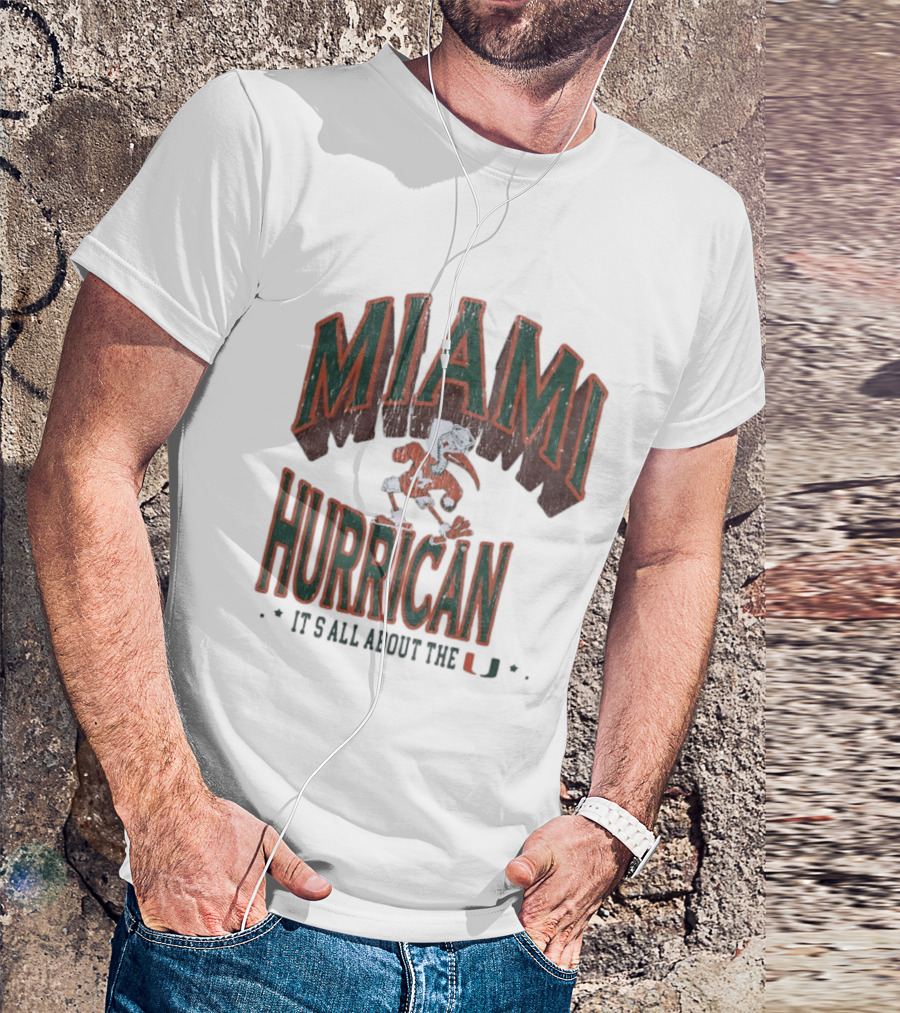 Miami Hurricanes It's All About The U T-Shirt