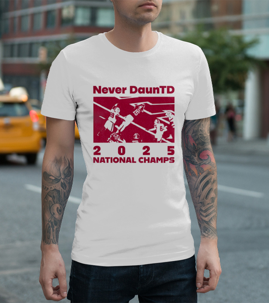Never DaunTD Indiana Hoosier Football 2025 National Champs T-Shirt