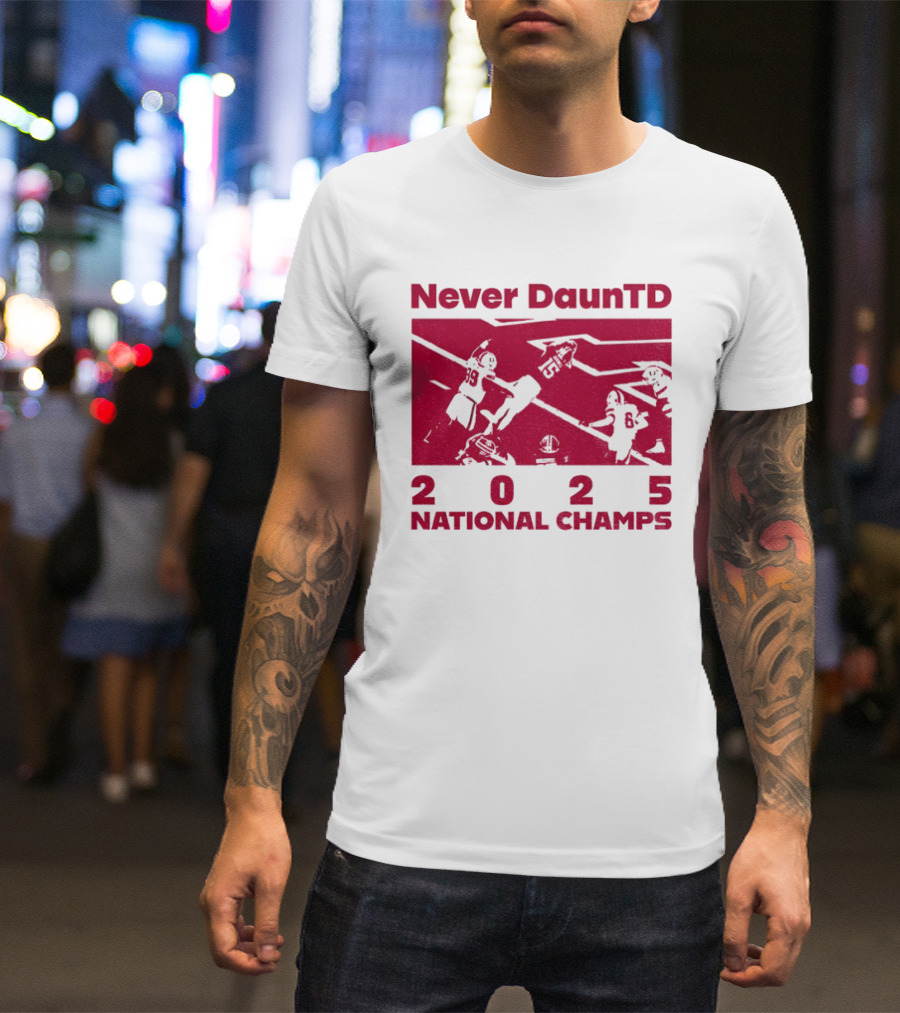 Never DaunTD Indiana Hoosier Football 2025 National Champs T-Shirt