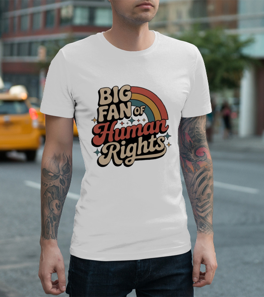 Big Fan Of Human Rights Retro Rainbow T-Shirt
