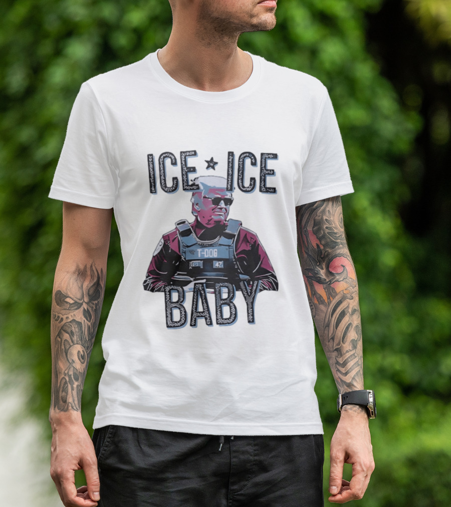 Donald Trump Dog Police Ice Ice Baby T-Shirt
