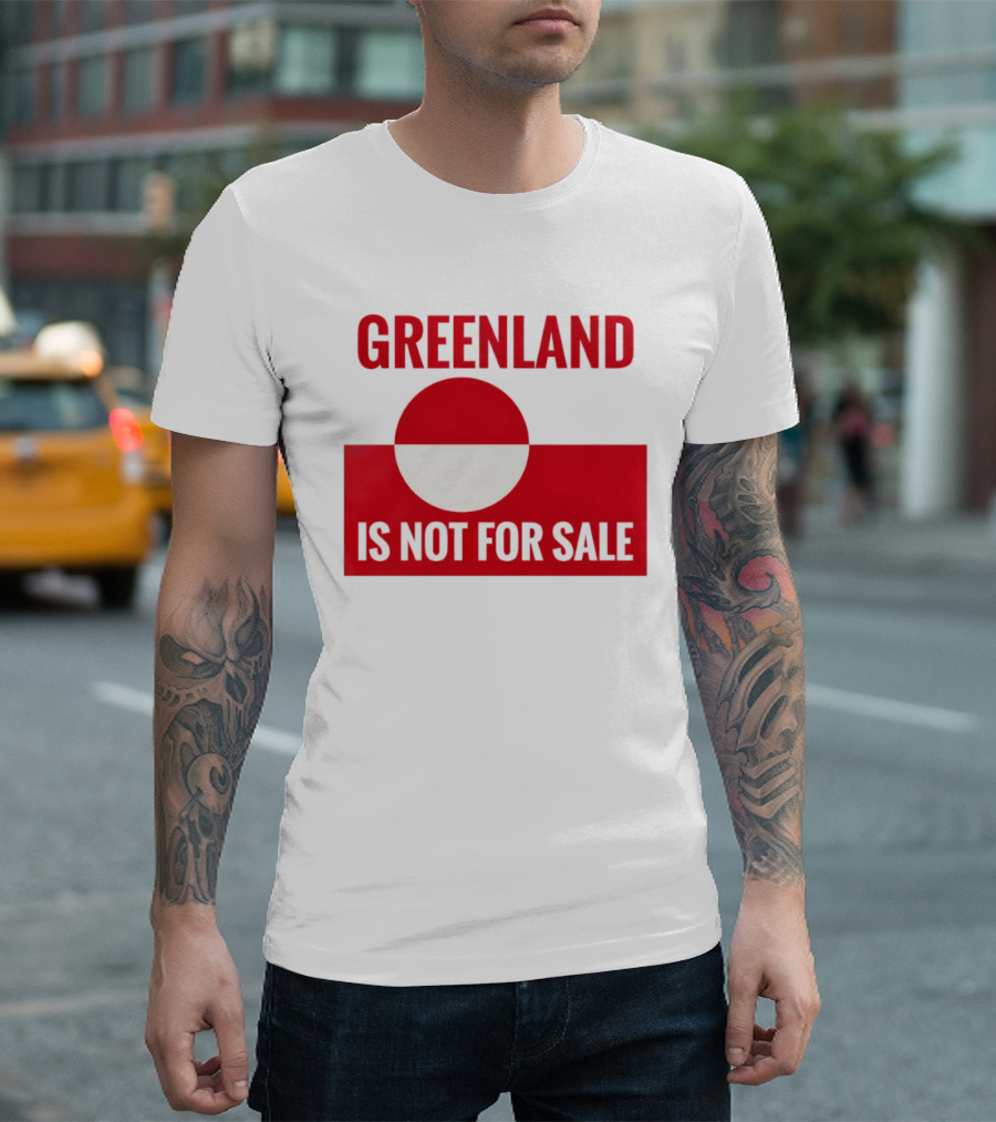 Greenland Is Not For Sale Anti Trump Political T-Shirt