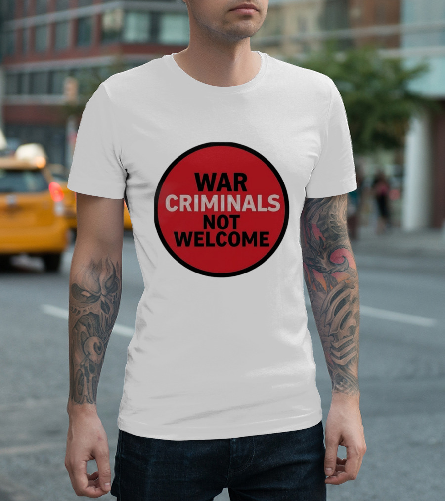 War Criminals Not Welcome Red Circle Message T-Shirt