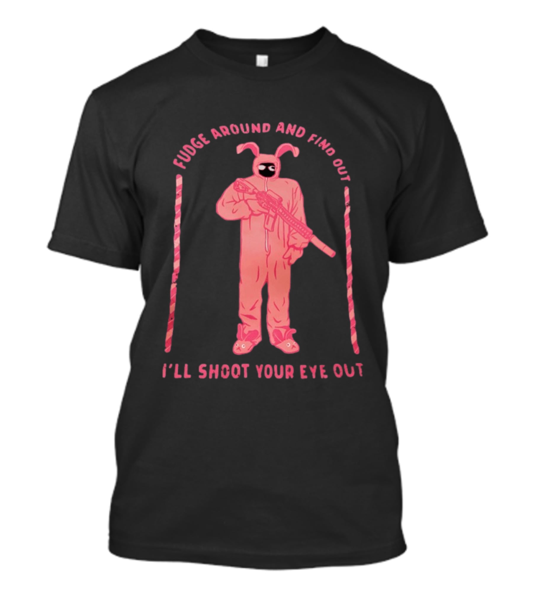 Fudge Around Bunny Suit I'll Shoot Your Eye Out T-Shirt