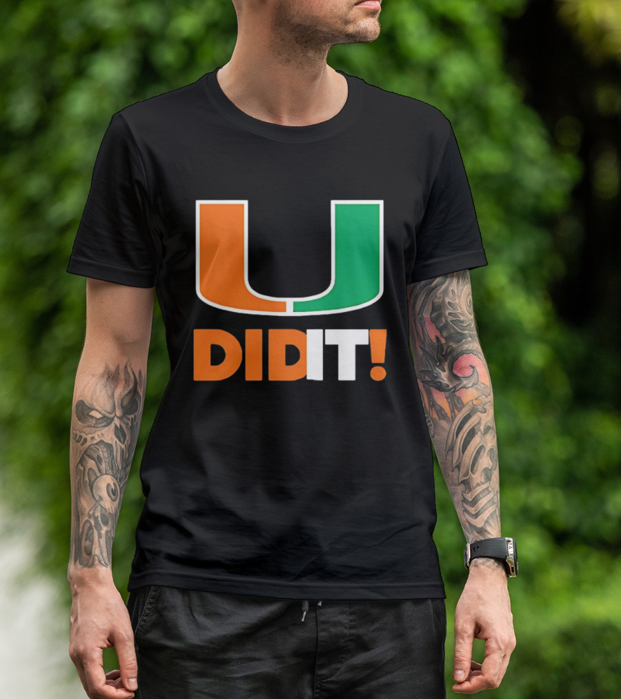 Miami Hurricanes U Did It Big T-Shirt