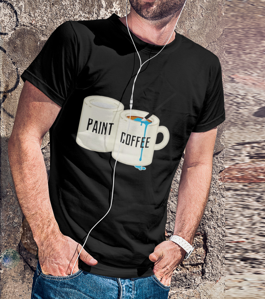 Paint Coffee Cups Funny T-Shirt