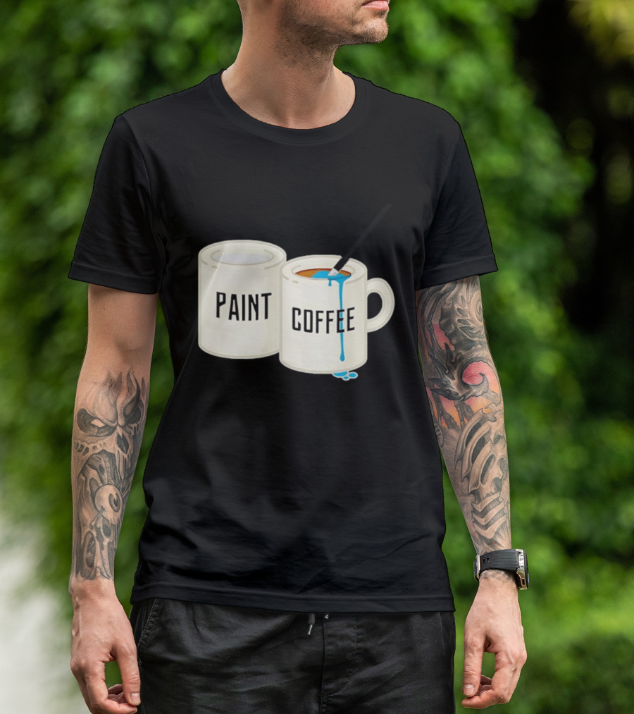 Paint Coffee Cups Funny T-Shirt